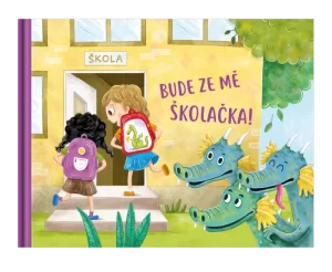 kniha BUDE ZE MĚ ŠKOLAČKA!